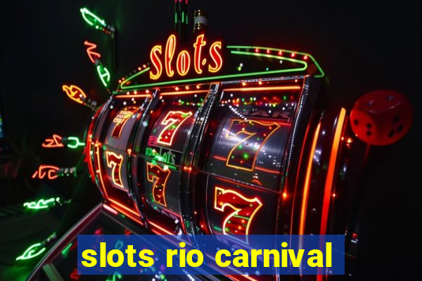 slots rio carnival
